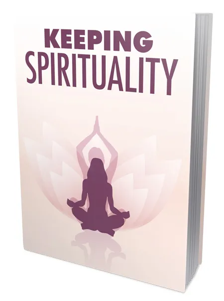 KEEPING SPIRITUALITY