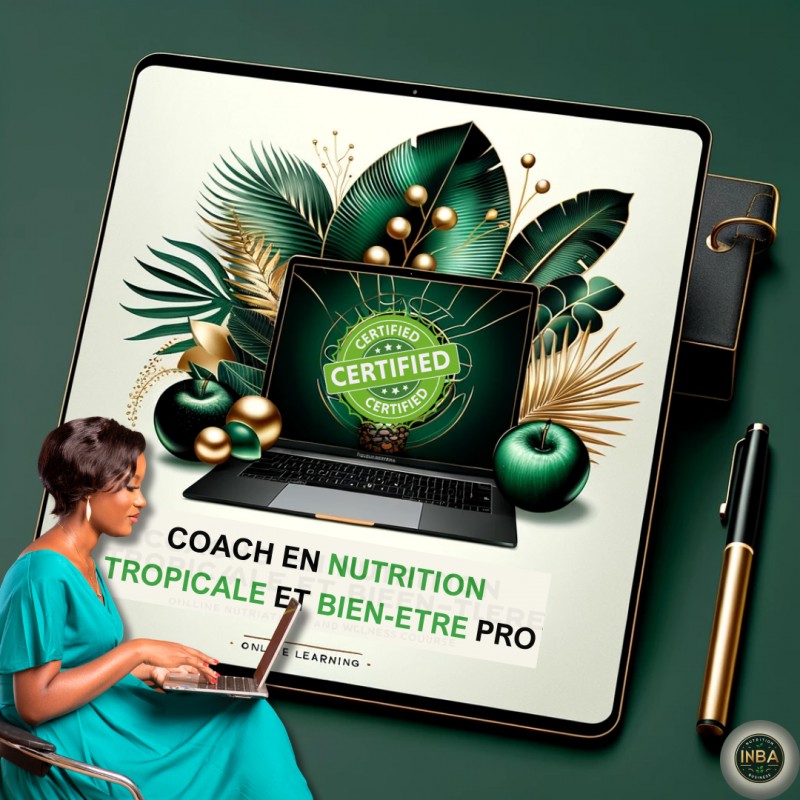 FORMATION EN COACHING NUTRITION TROPICALE ET BIEN-ETRE PRO- (Paiement en tranches)