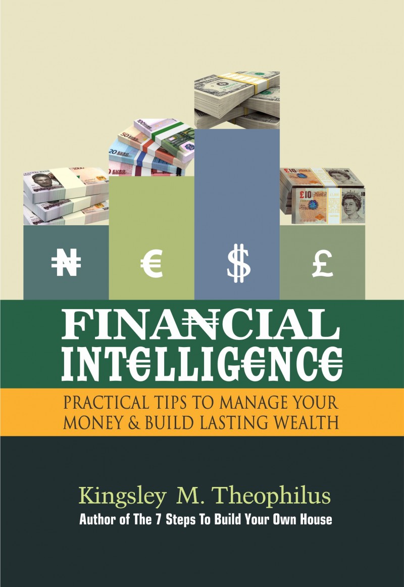 FINANCIAL INTELLIGENCE: Practical Ways to Manage Your Money and Build Lasting Wealth