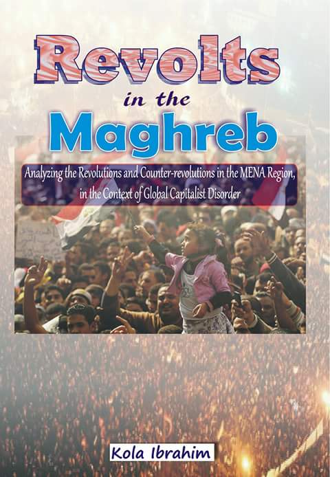 REVOLTS IN THE MAGHREB: Analysis of the Revolutions and Counter-revolutions in the MENA Region
