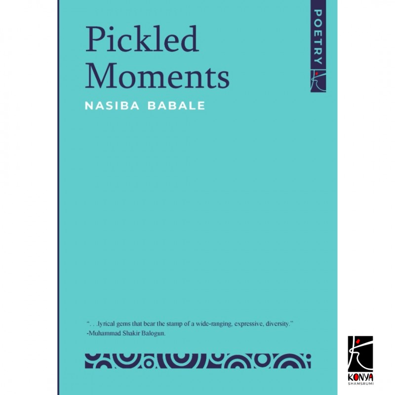 Pickled Moments by Nasiba Babale
