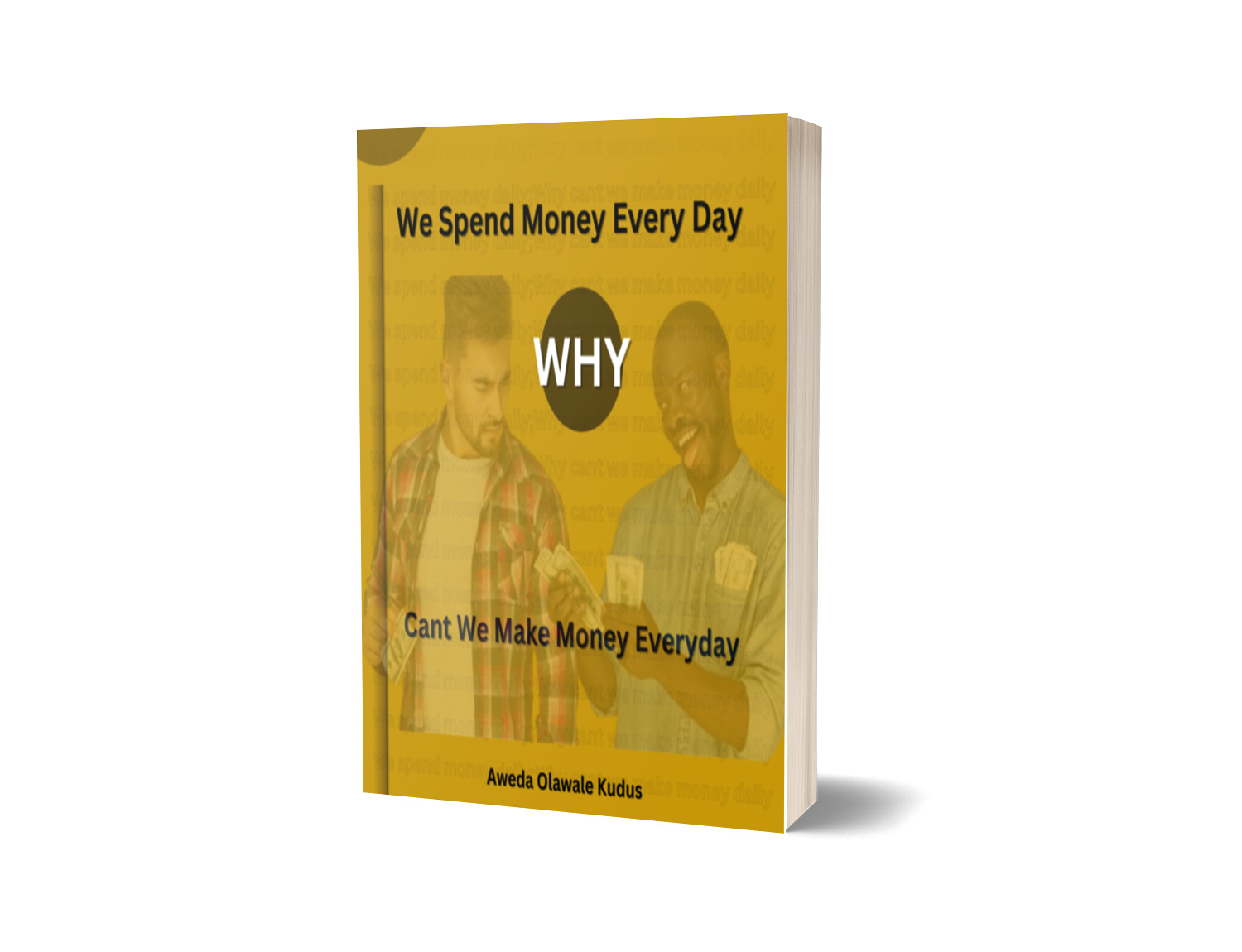 Buy we spend money everyday why cant we make money everyday by aweda