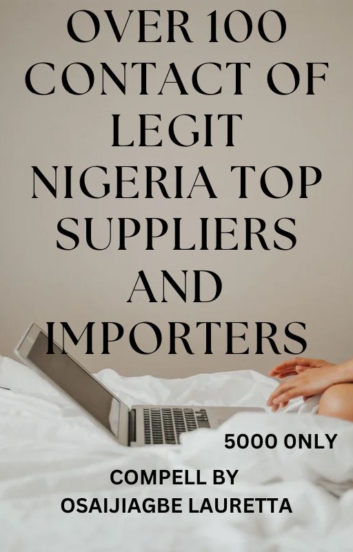 OVER 100 CONTACT OF LEGIT NIGERIA TOP SUPPLIERS AND IMPORTERS