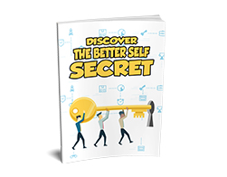 Discover the better self secret