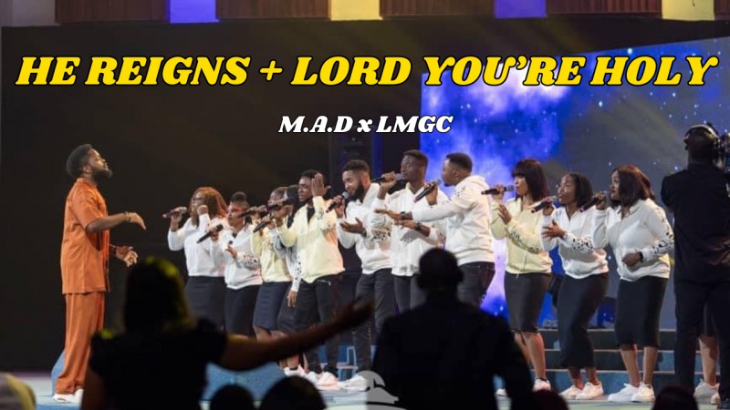 He Reigns By Kevin Levar And One Sound + Lord You're Holy By Helen Baylor Medley - Tonic Solfa Score by M.A.D