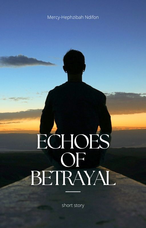ECHOES OF BETRAYAL (Short Story)