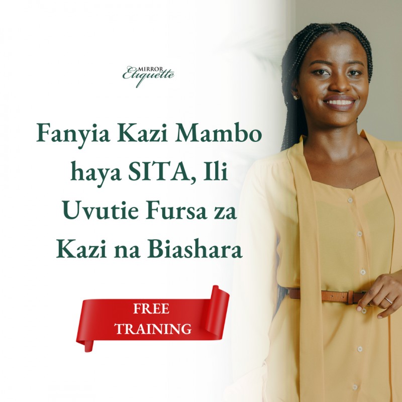 FREE: Mambo SITA ya Kufanyia Kazi Ili Uweze Kuvutia Fursa za Kazi & Biashara
