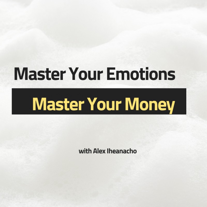 Master Your Emotions, Master Your Money Video Course
