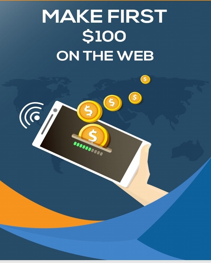How To Make Your First $100 On The Web