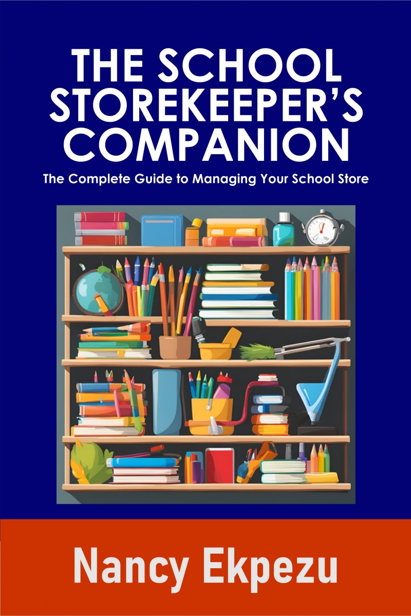 E-BOOK- THE SCHOOL STOREKEEPER'S COMPANION: YOUR ULTIMATE GUIDE TO MANAGING YOUR SCHOOL STORE
