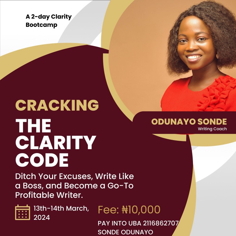 Cracking the Clarity Code: Ditch Your Excuses, Write Like a Boss, and Become a Go-to Profitable Writer
