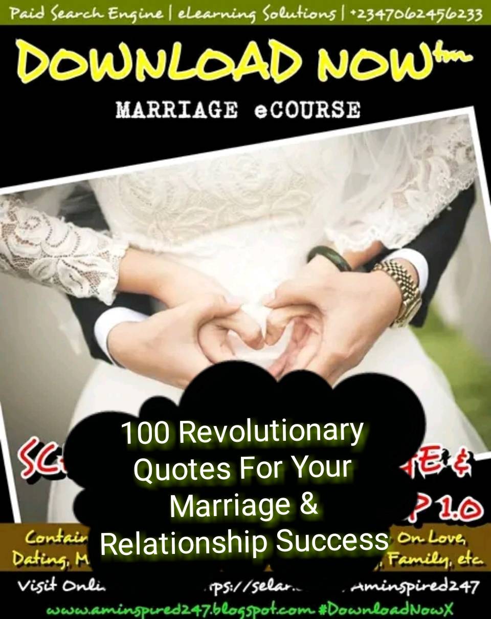 100 Revolutionary Quotes For Your Marriage & Relationship Success, by Dr. Myles Munroe, Praise Fowowe, Kingsley Okonkwo, Zig Ziglar And Many Others!