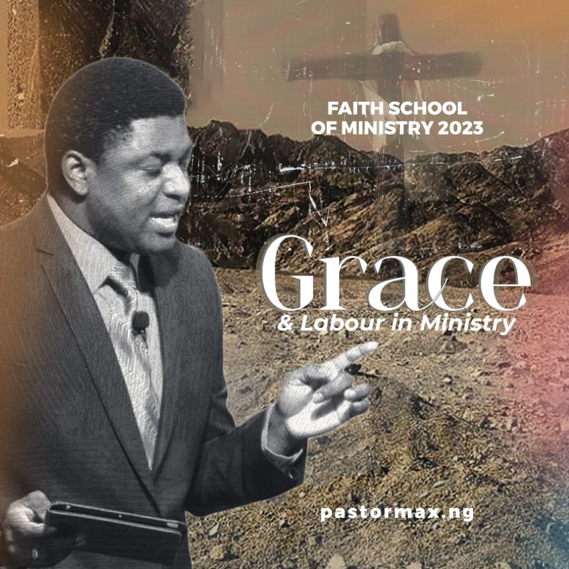 Grace and Labour in Ministry - Faith School of Ministry