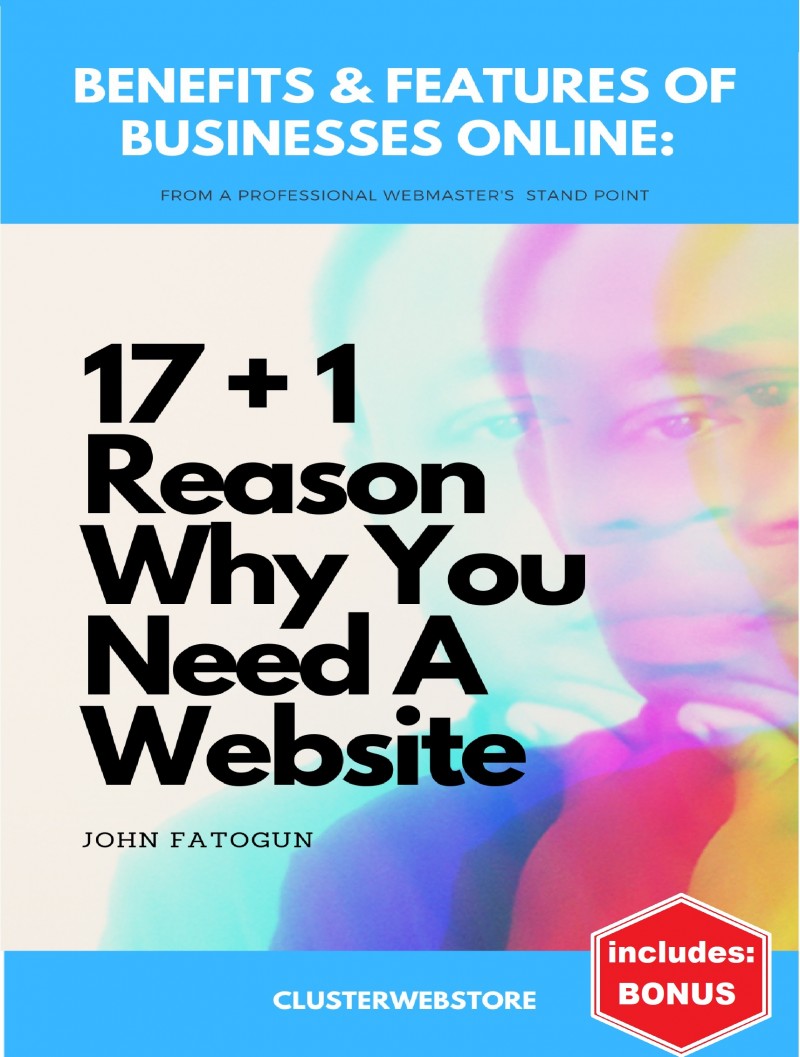 17+1 Reason Why You Need A Website: BENEFITS AND FEATURES OF BUSINESSES ONLINE