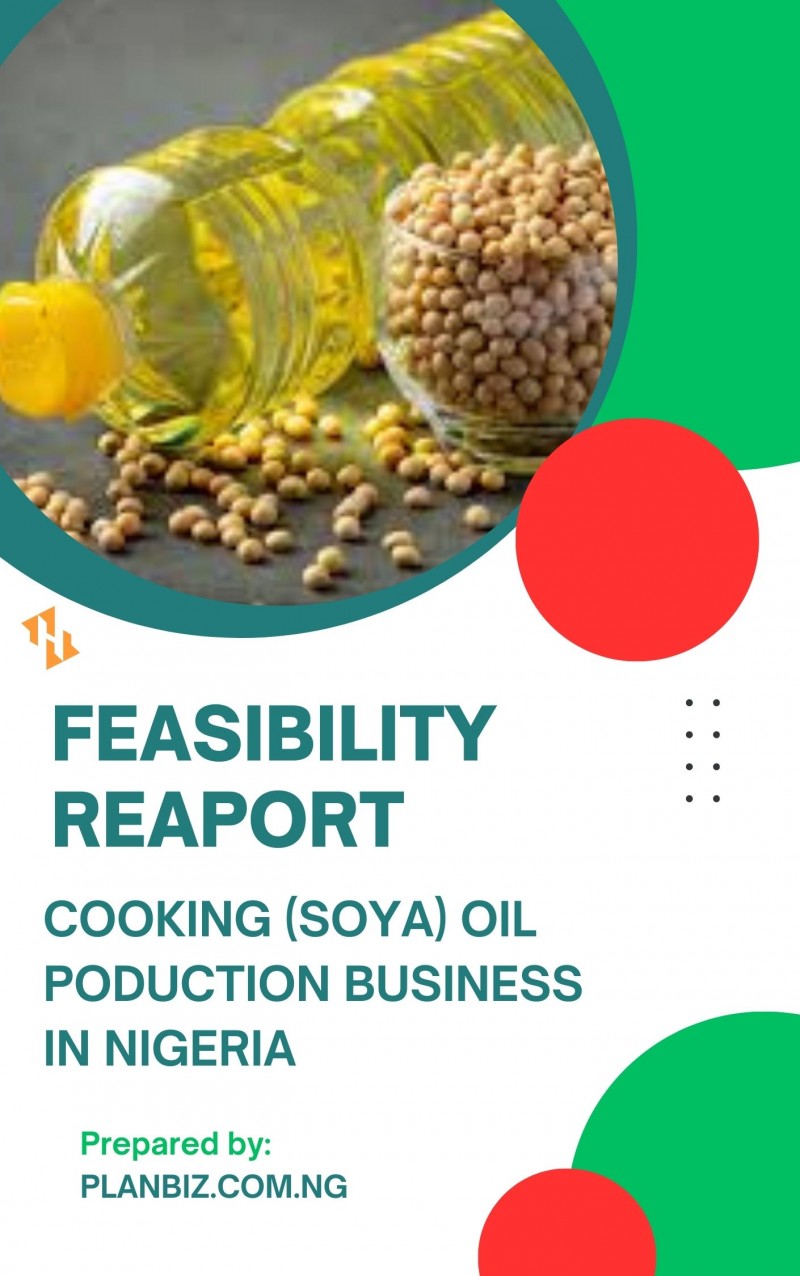 Feasibility Report For Cooking (Soya) Oil Production