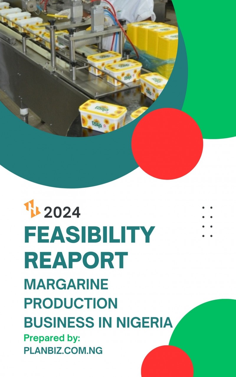 Feasibility Study Report For Margarine Production Business in Nigeria