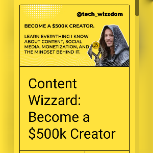 Content Wizzard: Become a $500k Creator