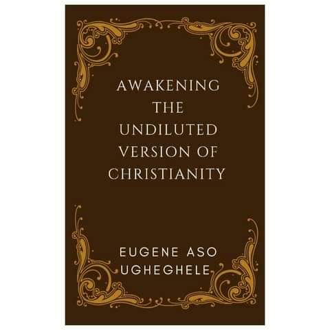 AWAKENING THE UNDILUTED VERSION OF CHRISTIANITY