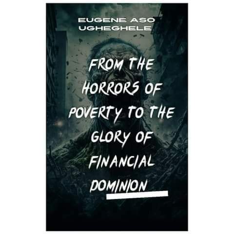 FROM THE HORRORS OF POVERTY TO THE GLORY OF FINANCIAL DOMINION