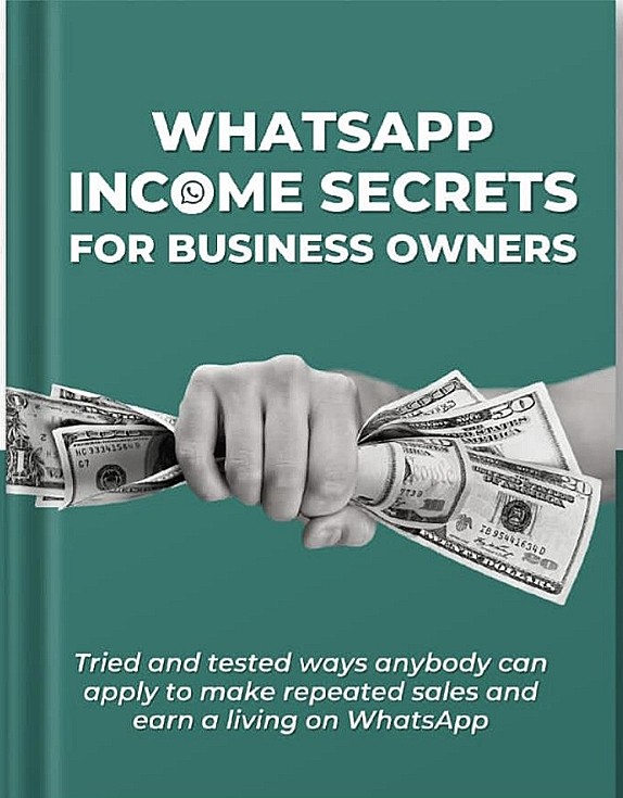 WHATSAPP INCOME SECRETS FOR BUSINESS OWNERS