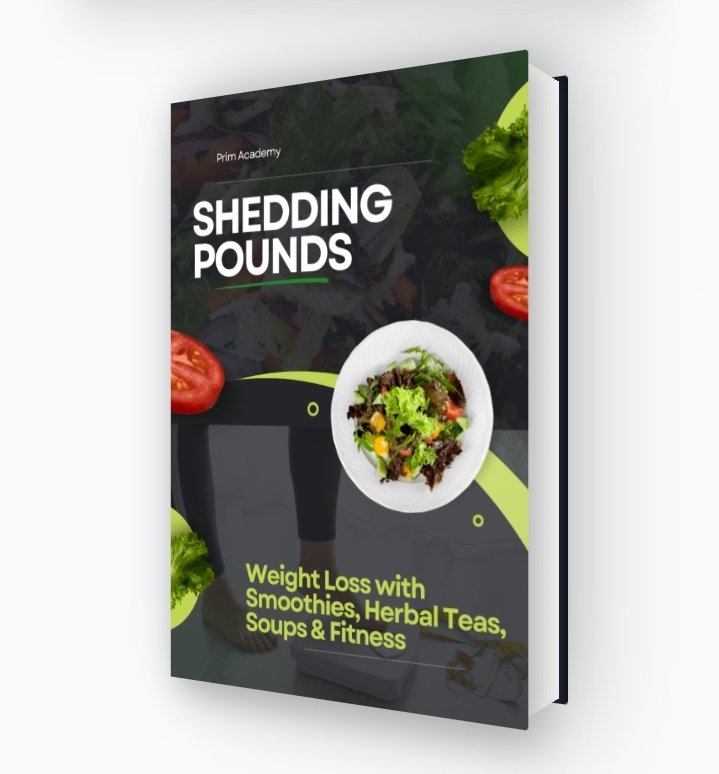 SHEDDING POUNDS: WEIGHT LOSS WITH SMOOTHIES, HERBAL TEAS, SOUPS & FITNESS