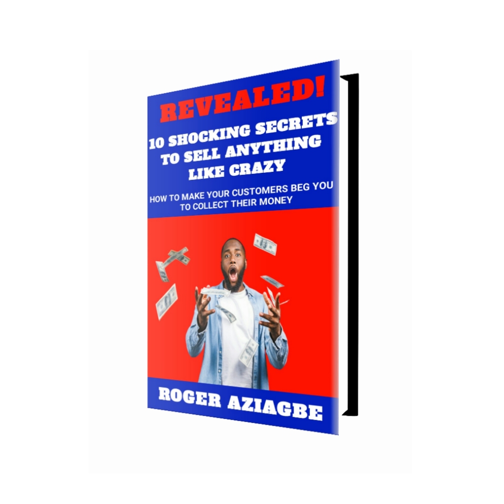 Get Revealed! 10 Shocking Secrets To Sell Anything Like Crazy by Roger