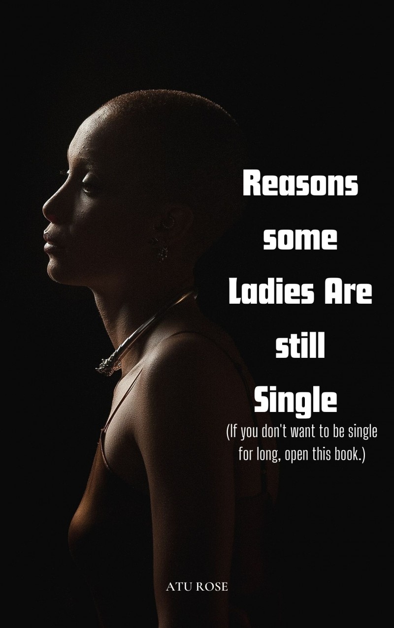 REASONS SOME LADIES ARE STILL SINGLE