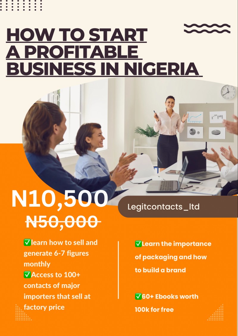 HOW TO START A PROFITABLE BUSINESS IN NIGERIA. ACCESS TO OVER 100 MAJOR IMPORTERS IN NIGERIA!!!