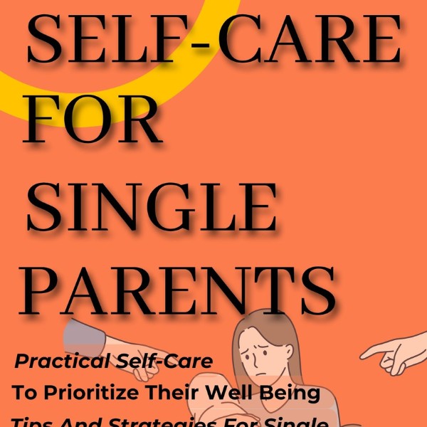 Self-Care For Single Parents