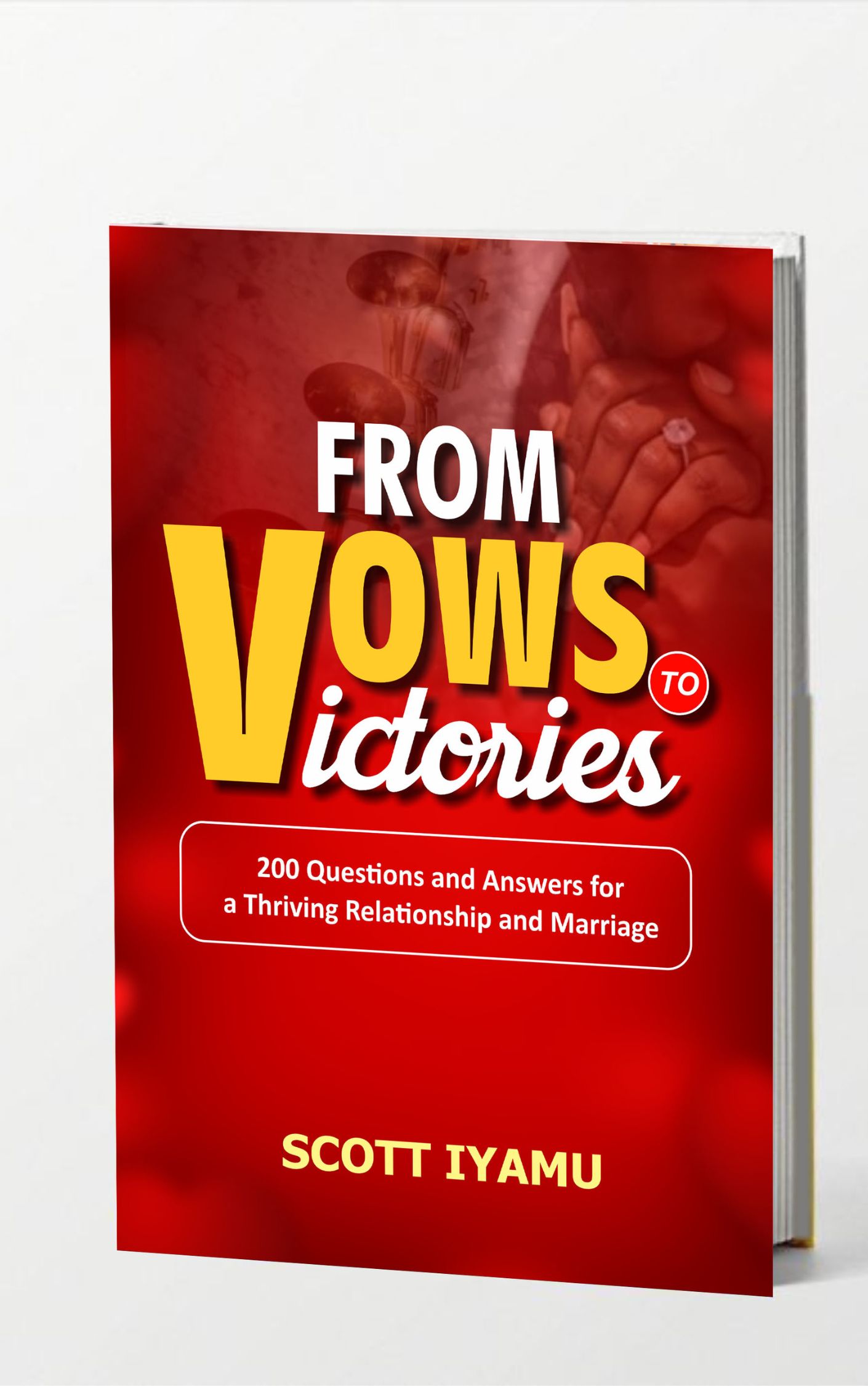 From Vows to Victory: 200 Questions and Answers for Thriving Relationships and Marriage (READ ONLY)