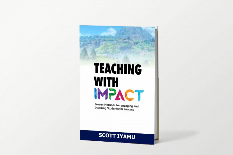 Teaching With Impact : Engaging and Inspiring Your Students for Success
