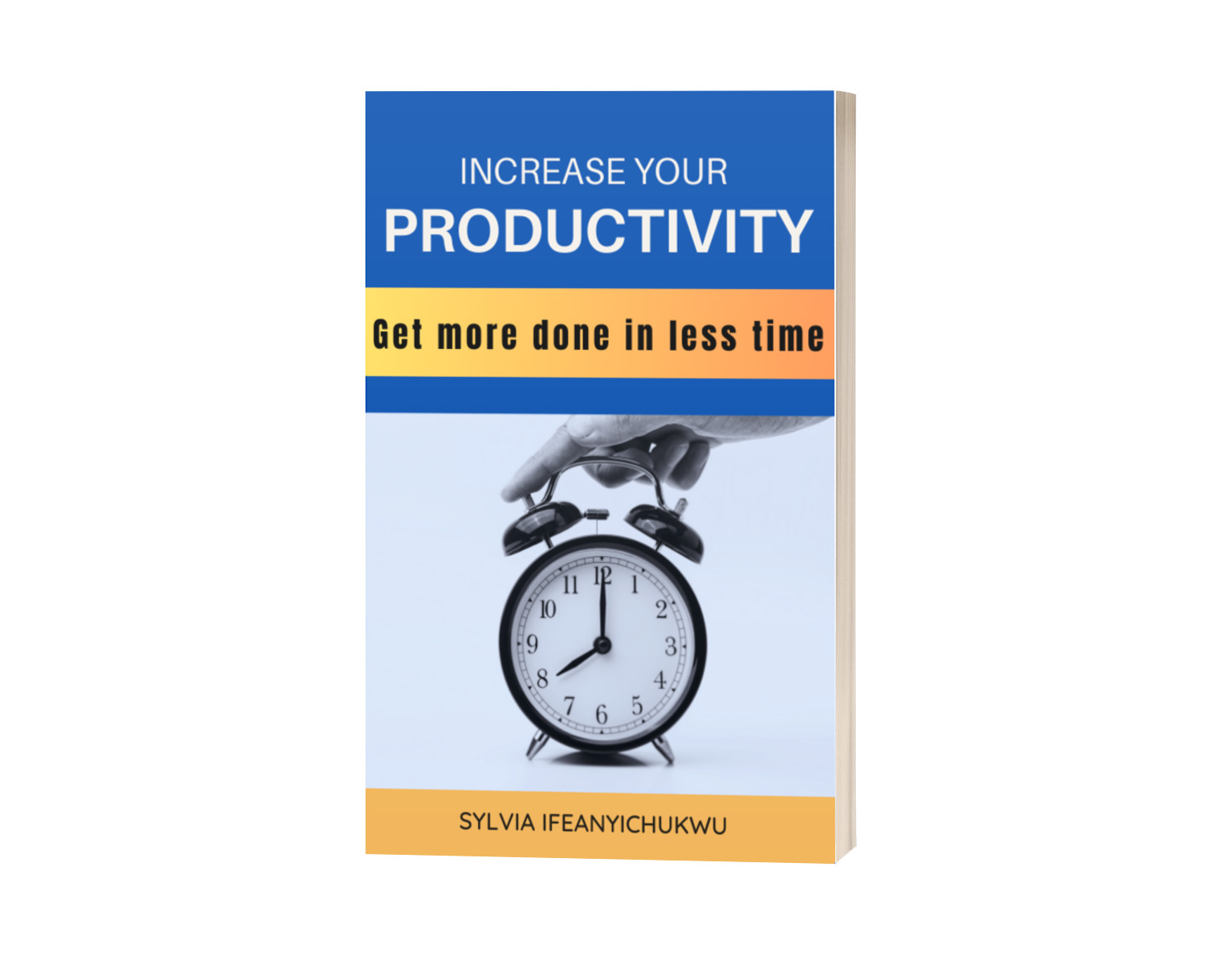 Buy INCREASE YOUR PRODUCTIVITY: Get more done in less time by ...