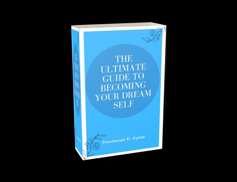 THE ULTIMATE GUIDE TO BECOMING YOUR DREAM SELF