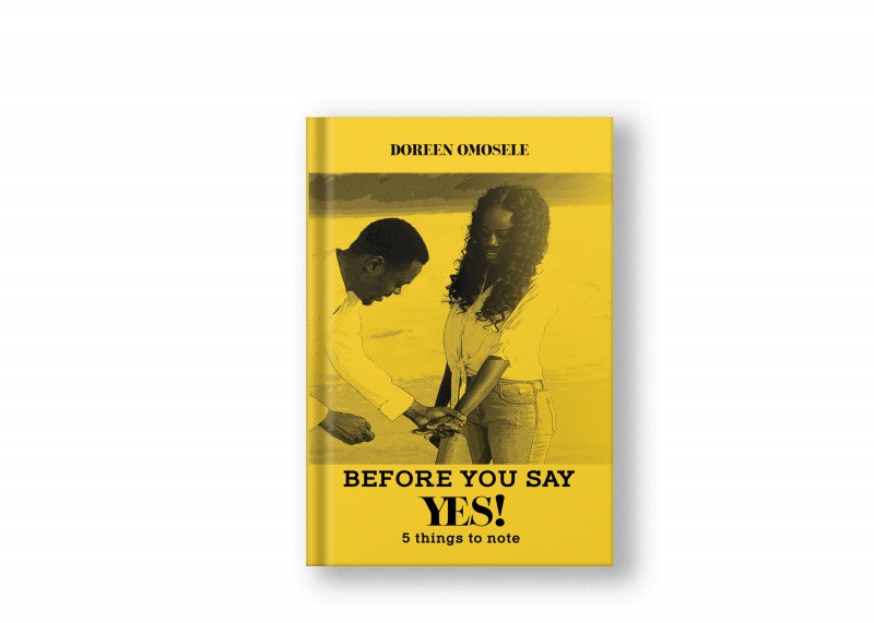 BEFORE YOU SAY YES (5 things to Note) by Doreen Omosele