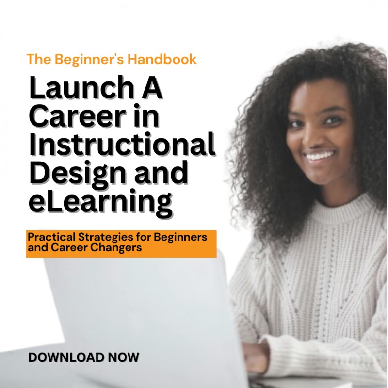 Ebook: A Beginners Guide to Launching A Career in Instructional Design and Elearning