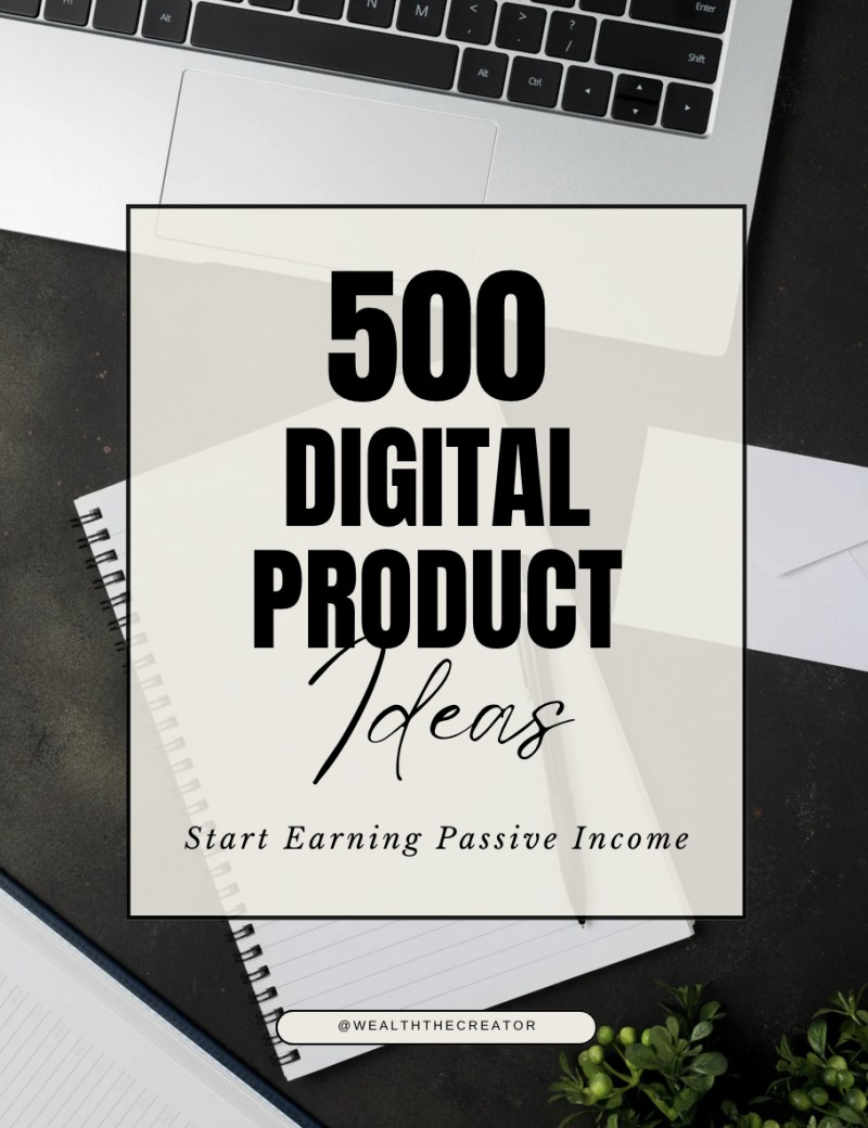 500 Digital Product Ideas to Build Your Wealth