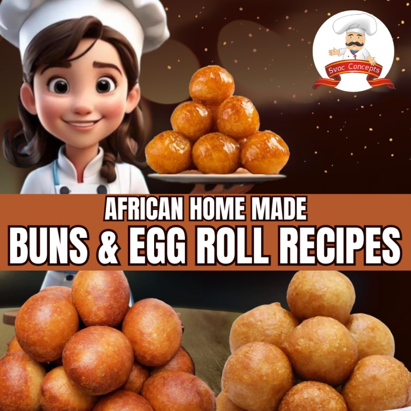 AFRICAN HOME MADE BUNS AND EGG ROLL RECIPES