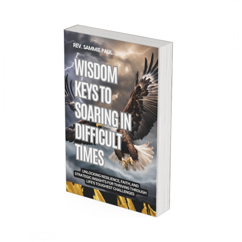 WISDOM KEYS TO SOARING IN DIFFICULT TIMES