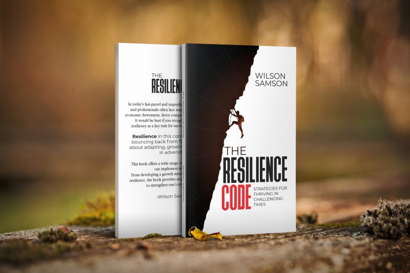 THE RESILIENCE CODE- STRATEGIES FOR THRIVING IN CHALLENGING TIMES WILSON SAMSON