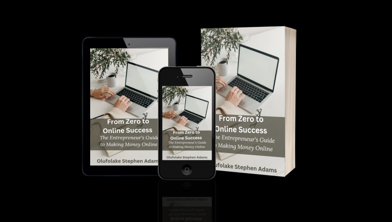 From Zero to Online Success: The Entrepreneur's Guide to Making Money Online