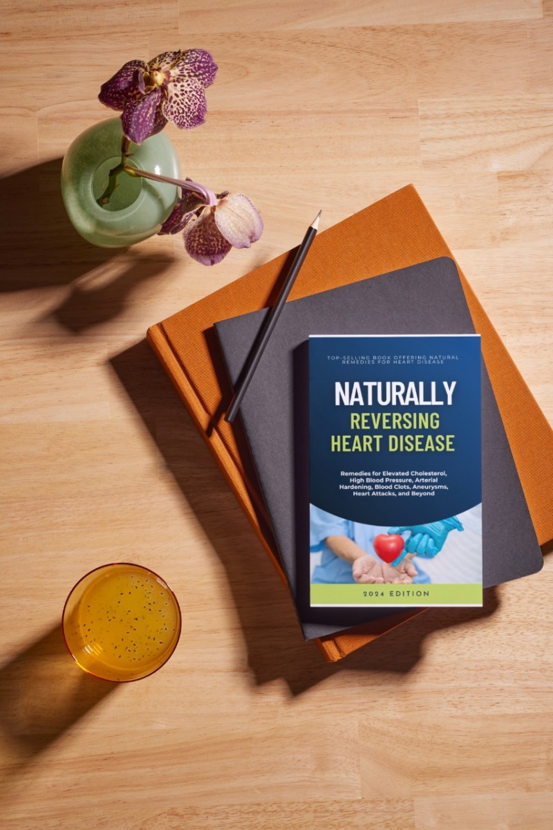Naturally Reversing Heart Disease - Remedies for Elevated Cholesterol, High Blood Pressure, Arterial Hardening, Blood Clots, Aneurysms, Heart Attacks and Beyond