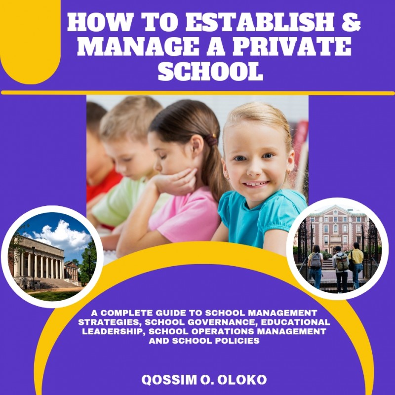 HOW TO ESTABLISH AND MANAGE A PRIVATE SCHOOL