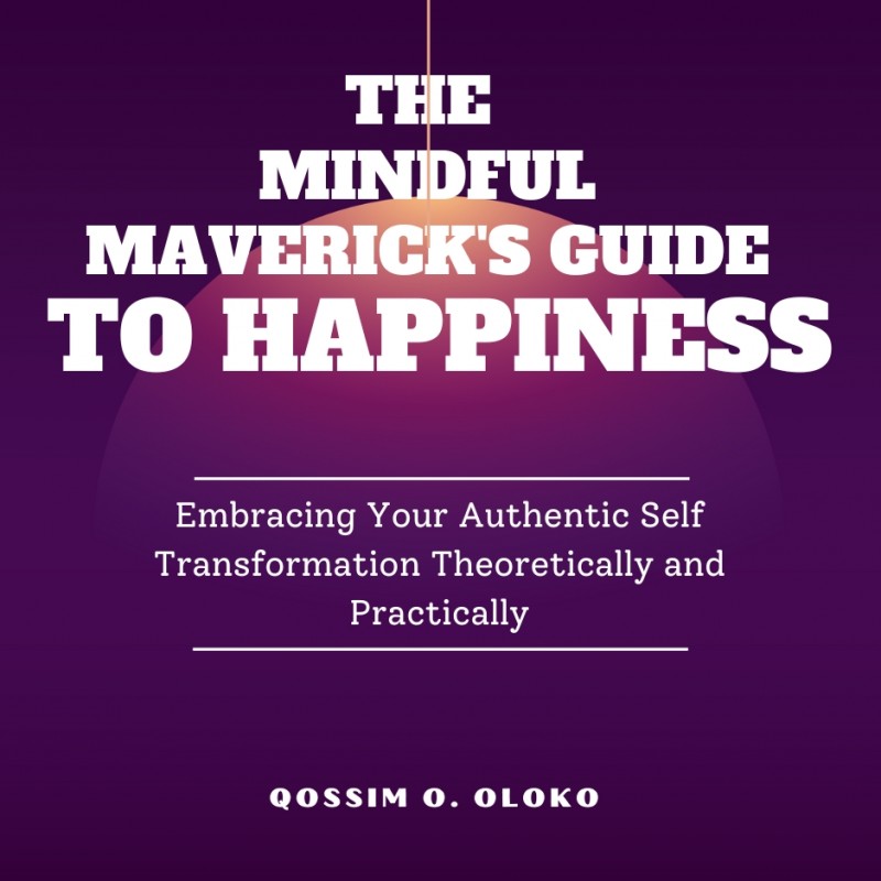 THE MINDFUL MAVERICK'S GUIDE TO HAPPINESS