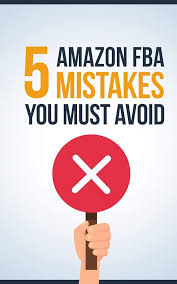 5 AMAZON FBA MISTAKES
