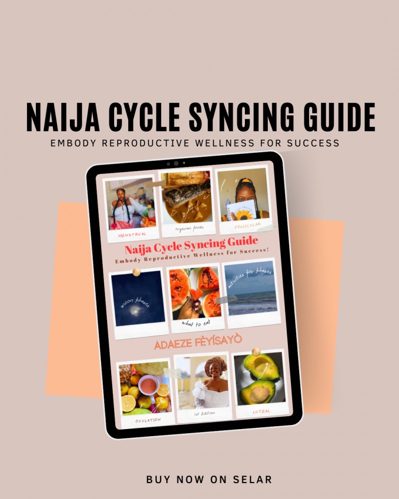 Naija Cycle Syncing Guide. Embody Reproductive Wellness for Success!