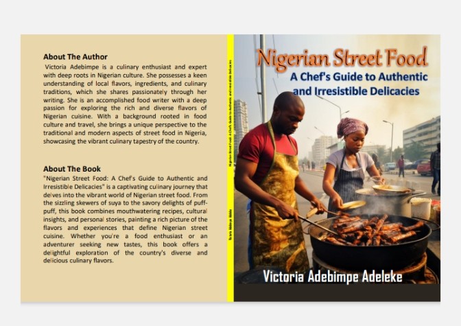 Nigerian Street Food: A chef' Guide To Authentic and Irresistible Delicacies