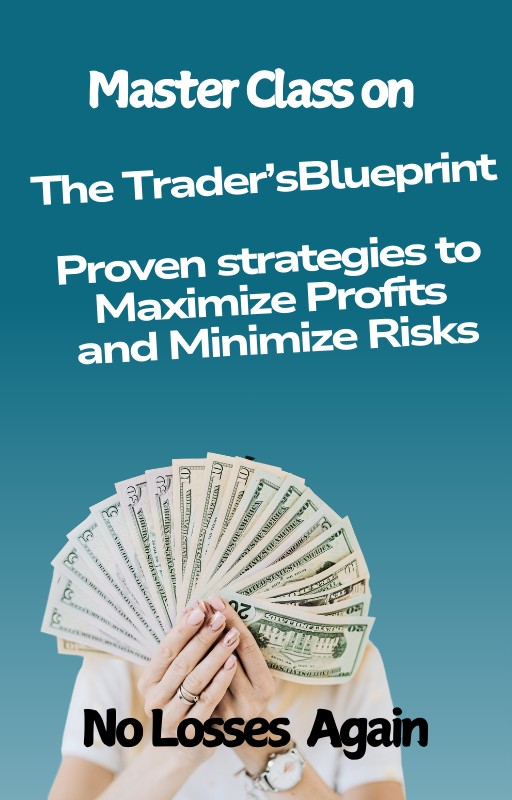 The Trader's Blueprint: Proven Strategies to Maximize Profits and Minimize Risks