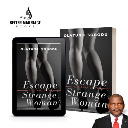 ESCAPE THE TRAP OF THE STRANGE WOMAN by Olatunji Sobodu
