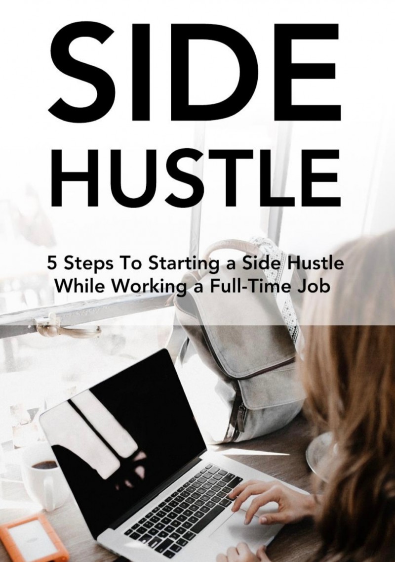5 proven Steps For Starting and Running A Successful Side Hustle