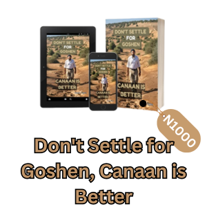 Don't Settle for Goshen Canaan is better